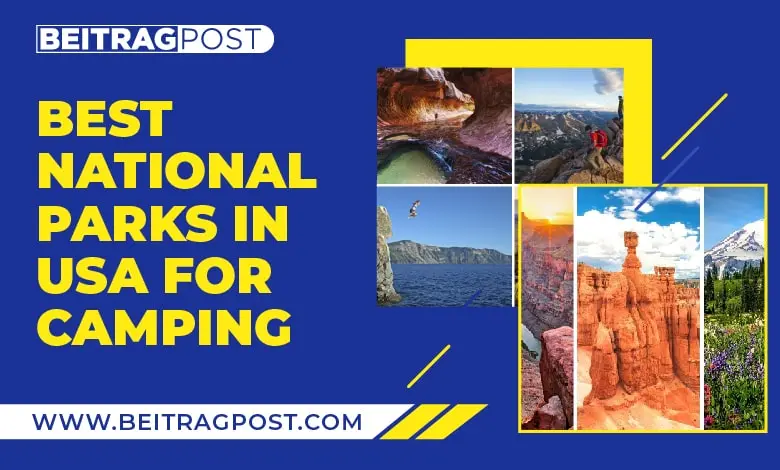 Best National Parks In USA For Camping -Beitragpost