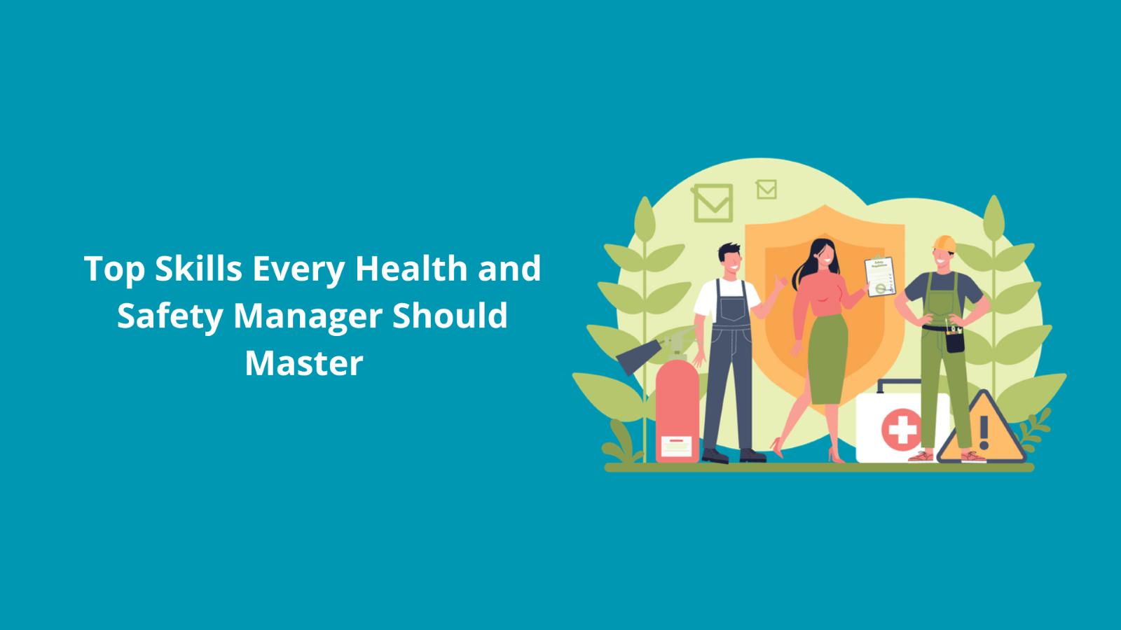 Top Skills Every Health and Safety Manager Should Master