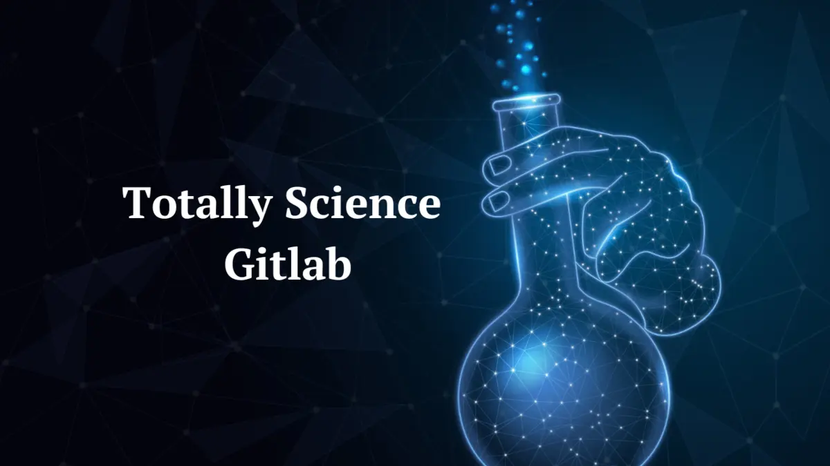 totallyscience gitlab