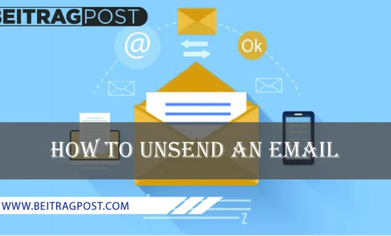 how to unsend an email