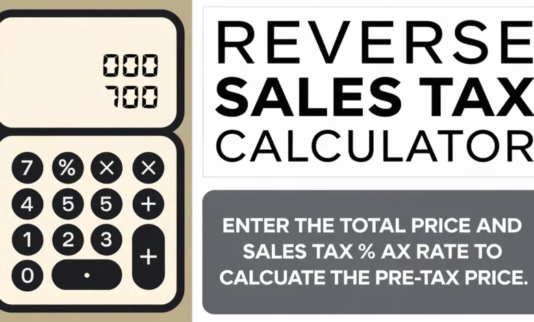 Reverse Sales Tax Calculator